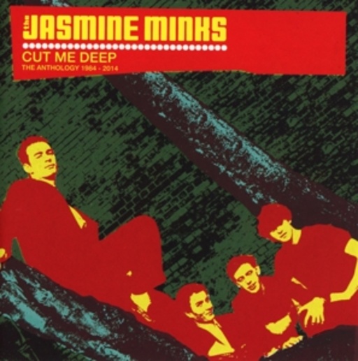 The Jasmine Minks – Cut Me Deep - The Anthology 1984-2014