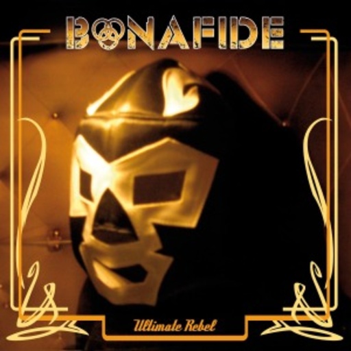 Bonafide – Ultimate Rebel