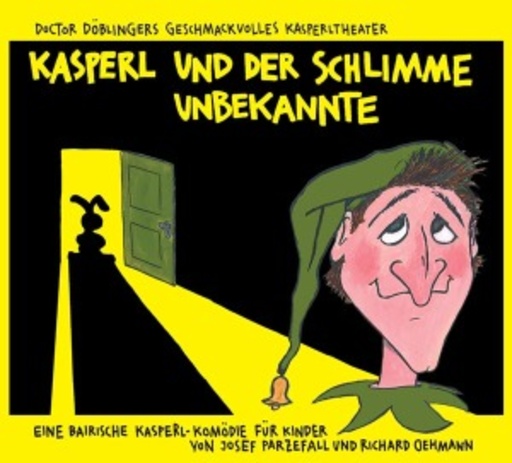 Doctor Döblingers Kasperltheater – Kasperl und der schlimme Unbekannte