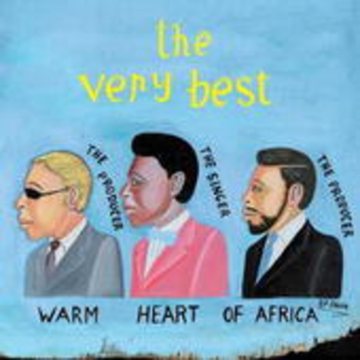 The Very Best – Warm Heart Of Africa