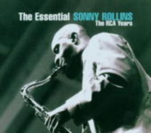 Sonny Rollins – The Essential Sony Rollins: The RCA Years