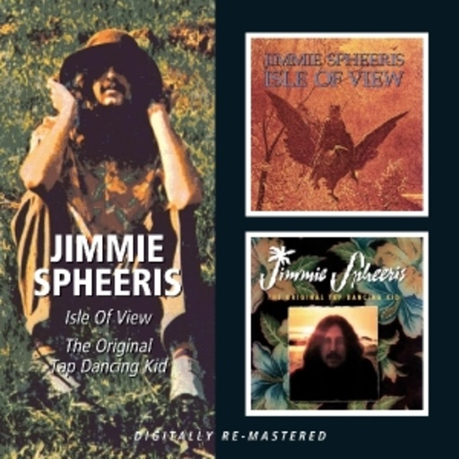 Jimmie Spheeris – Isle Of View/The Original Tap Dancing Kid