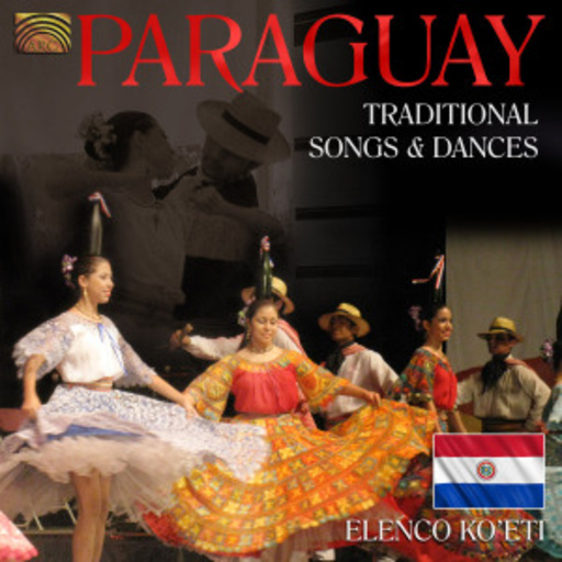 Elenco Ko'eti – Paraguay - Traditional Songs & Dances