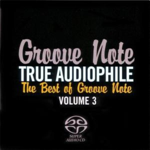 Diverse – True Audiophile - The Best Of Groove Note Vol. 3