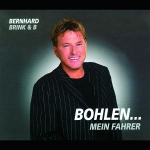 Bernhard Brink & B – Bohlen ... Mein Fahrer