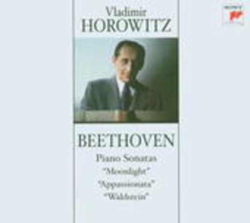 Vladimir Horowitz – Vol. 4 - Piano Sonatas Nos.14 "Moonlight", 21 "Waldstein" & 23 "