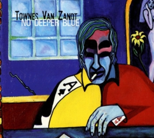 Townes Van Zandt – No Deeper Blue