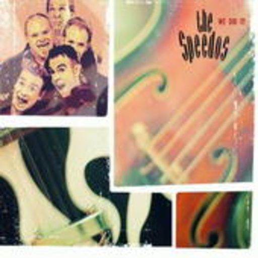 The Speedos – We Did It