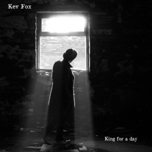 Kev Fox – King For A Day