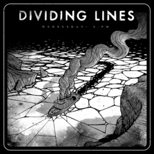 Dividing Lines – Wednesday 6 PM