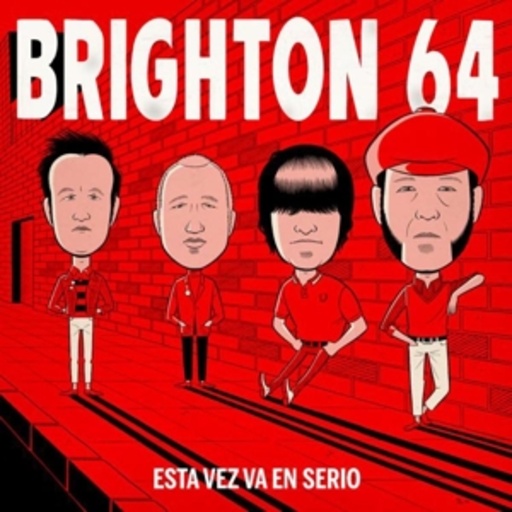 Brighton 64 – Esta Vez Va En Serio