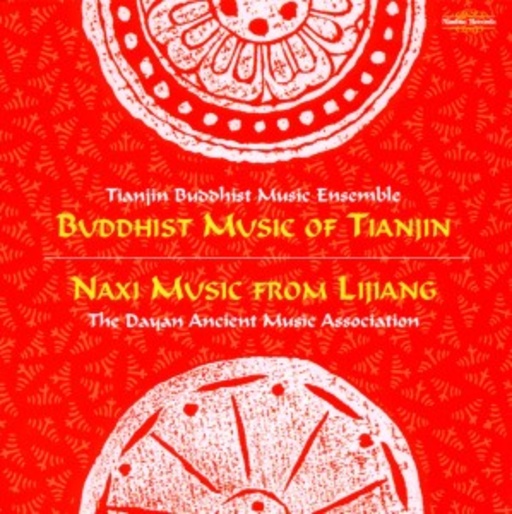 Buddhist Music Of Tianjin/Naxi Music From Lijiang