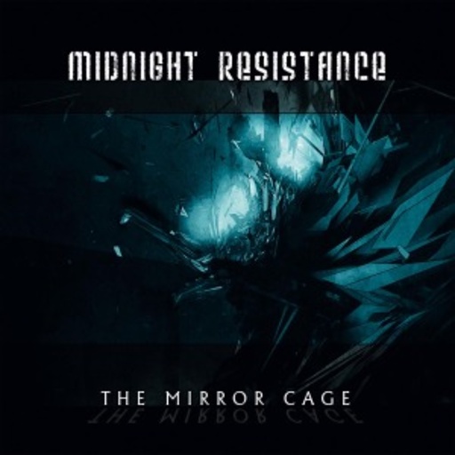 Midnight Resistance – The Mirror Cage
