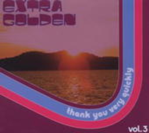Extra Golden – Thank You Very Quickly