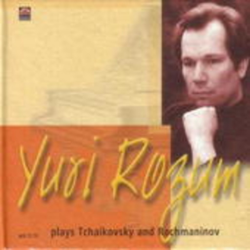Yuri Rozum – Plays Tschaikowsky And Rachmaninov