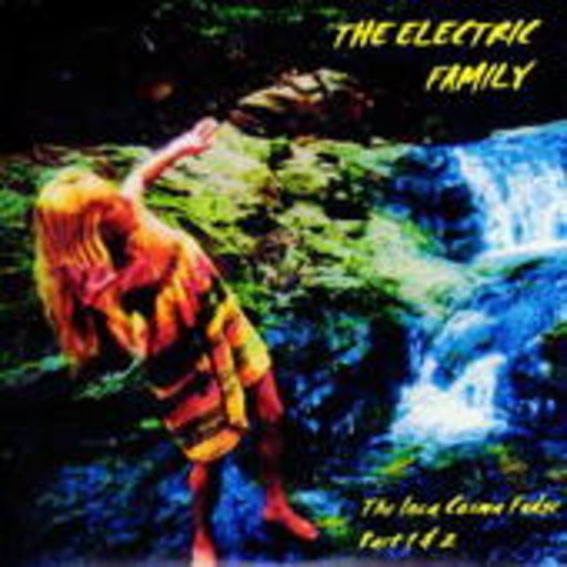 Electric Family – The Inca Cosma Fudge Parts 1 & 2