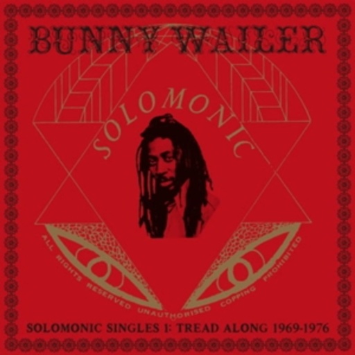 Bunny Wailer – Solomonic Singles, Pt. 1 - Tread Along (1969-1976)