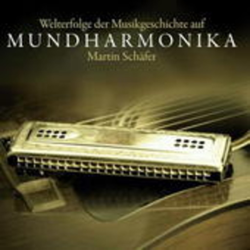 Mundharmonika – Welterfolge der Musikgeschichte