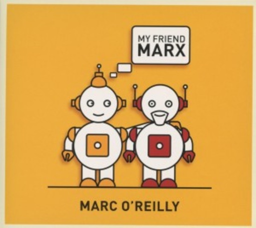 Marc O'Reilly – My Friend Marx