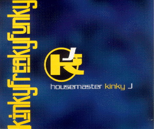 Housemaster Kinky J – Kinky, Freaky, Funky