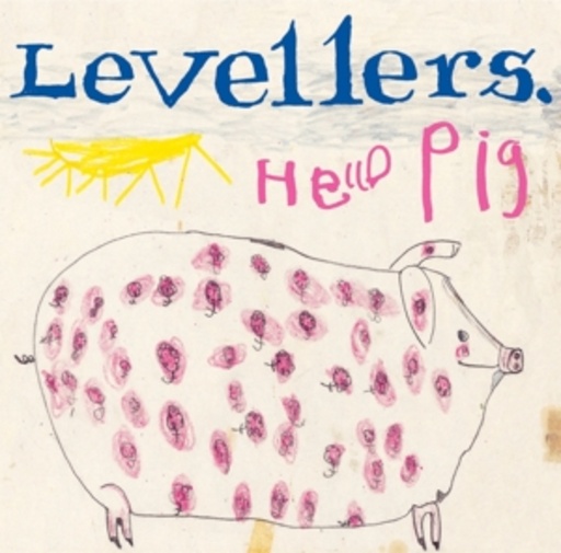 Levellers – Hello Pig