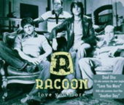 Racoon – Love You More