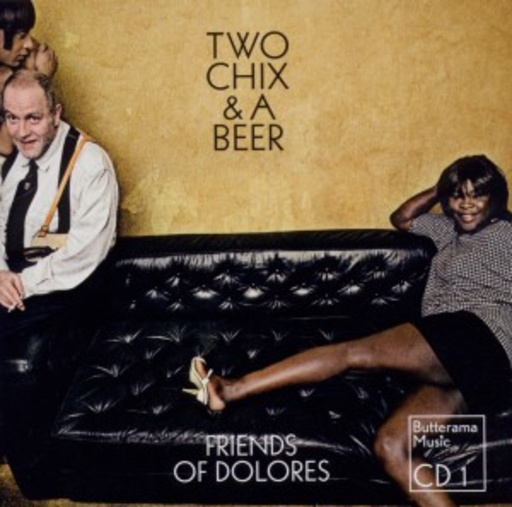 Two Chix & A Beer – Friends Of Dolores
