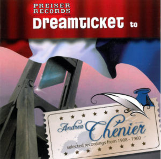 Dreamticket To Andrea Chénier – Selected Recordings From 1908 – 1960