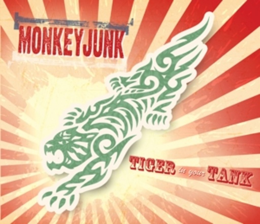 MonkeyJunk – Tiger In Your Tank