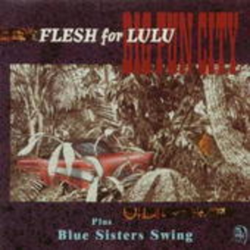 Flesh For Lulu – Big Fun City