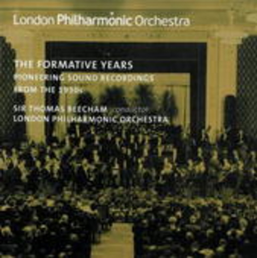 Sir Thomas Beecham/London Philharmonic Orchestra – The Formative Years