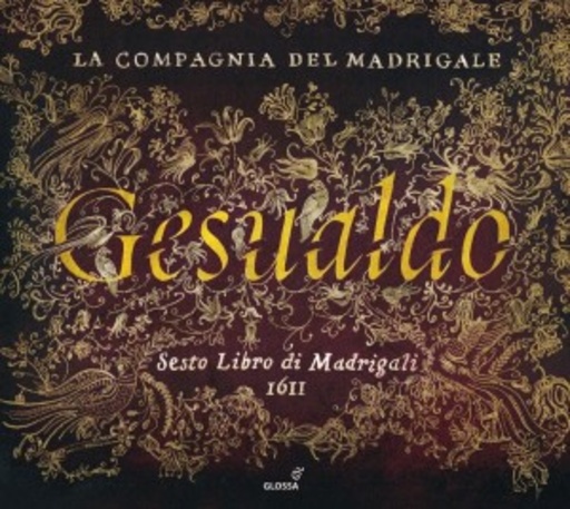 La Compagnia Del Madrigale – Sesto Libro di Madrigali 1611