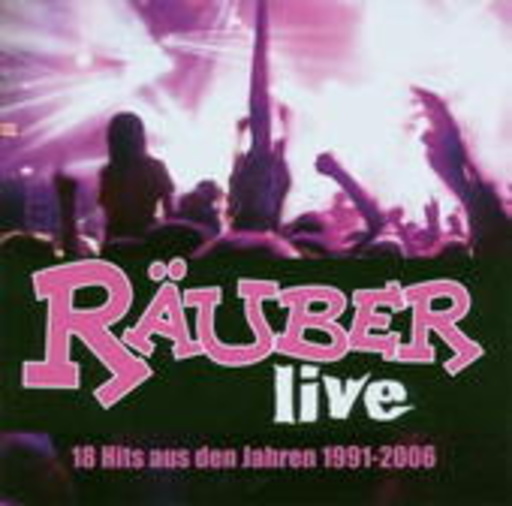 De Räuber – Live - 18 Hits aus den jahren 1991-2006