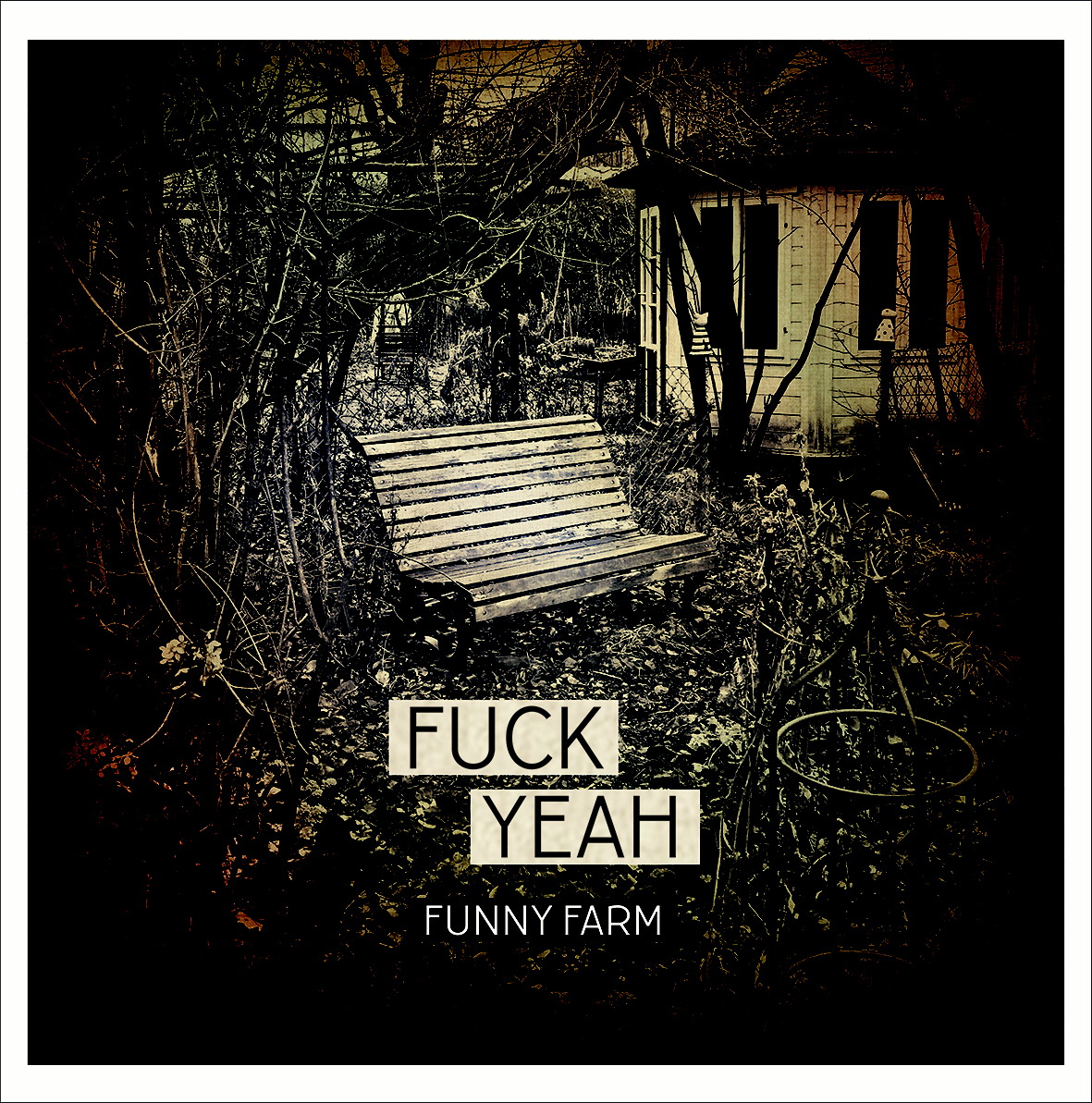 Fuck Yeah – Funny Farm