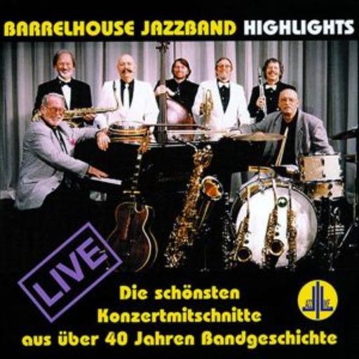 Barrelhouse Jazzband – Highlights - Die schönsten Konzertmitschnitte aus über 40 Jahren Bandgeschichte