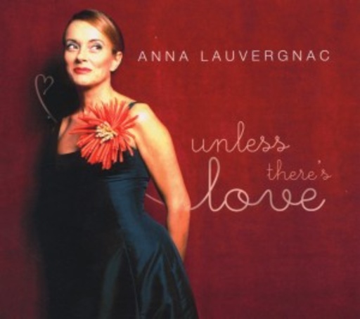 Anna Lauvergnac – Unless There's Love