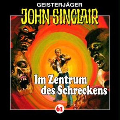 John Sinclair – Folge 61 - Im Zentrum des Schreckens