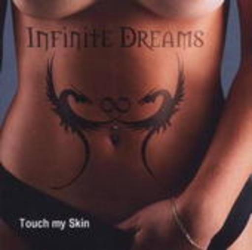 Infinite Dreams – Touch My Skin