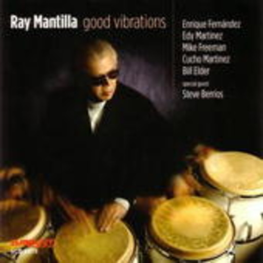 Ray Mantilla – Good Vibrations