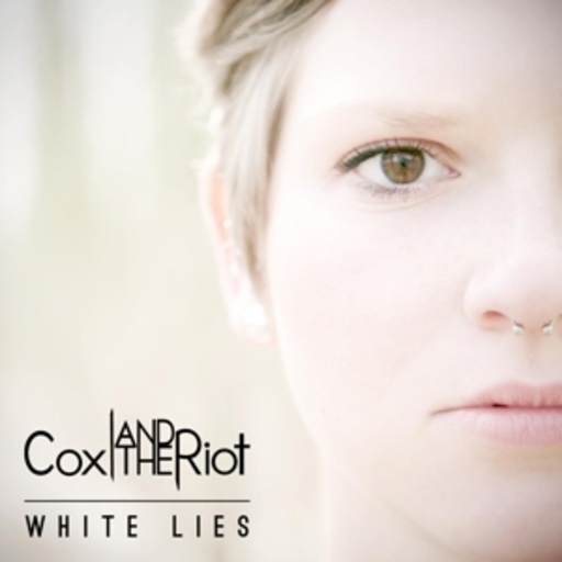 Cox And The Riot – White Lies