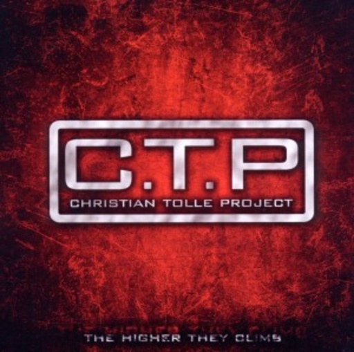 C.T.P - Christian Tolle Project – The Higher They Climb