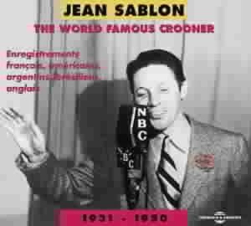 Jean Sablon – The Worlds Famous Crooner 1931-1950