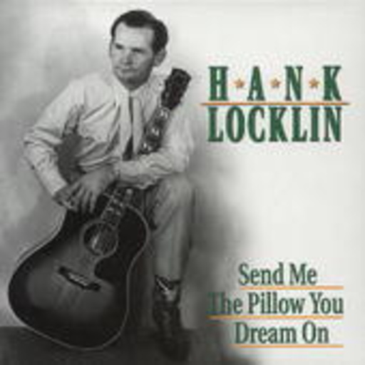 Hank Locklin – Send Me The Pillow You Dream On