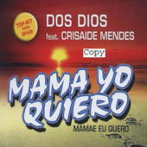 Dos Dios feat. Crisaide Mendez – Mama Yo Quiero