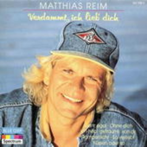 Matthias Reim – Verdammt, ich lieb' Dich