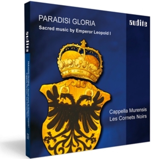 Cappella Murensis/Les Cornets Noirs – Paradisi Gloria - Sacred Music By Emperor Leopold I.
