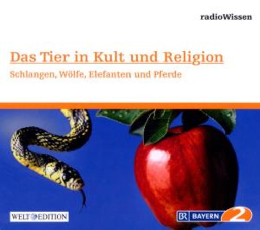 Diverse – BR 2 Radiowissen: Das Tier in Kult und Religion - Schlangen, Wölfe und Pferde