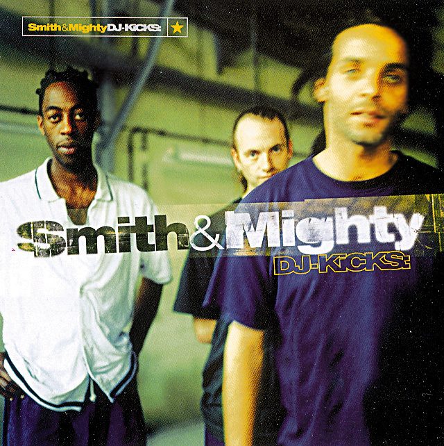 Smith & Mighty – DJ-Kicks