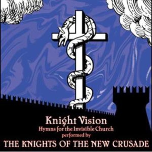 The Knights Of The New Crusade – Knight Vision