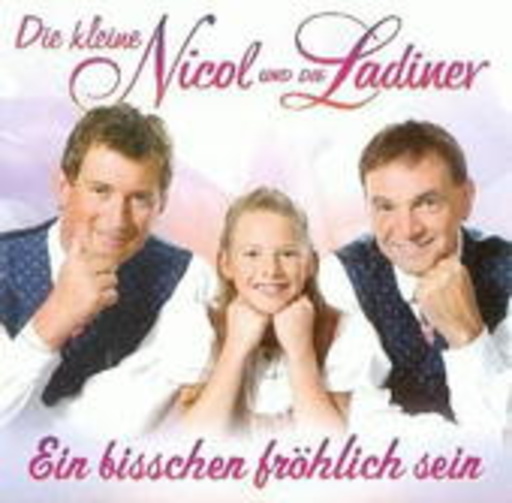 Die kleine Nicol & Die Ladiner – Ein bisschen fröhlich sein